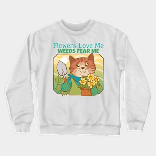 Flowers Love Me Weed Fear Me Crewneck Sweatshirt